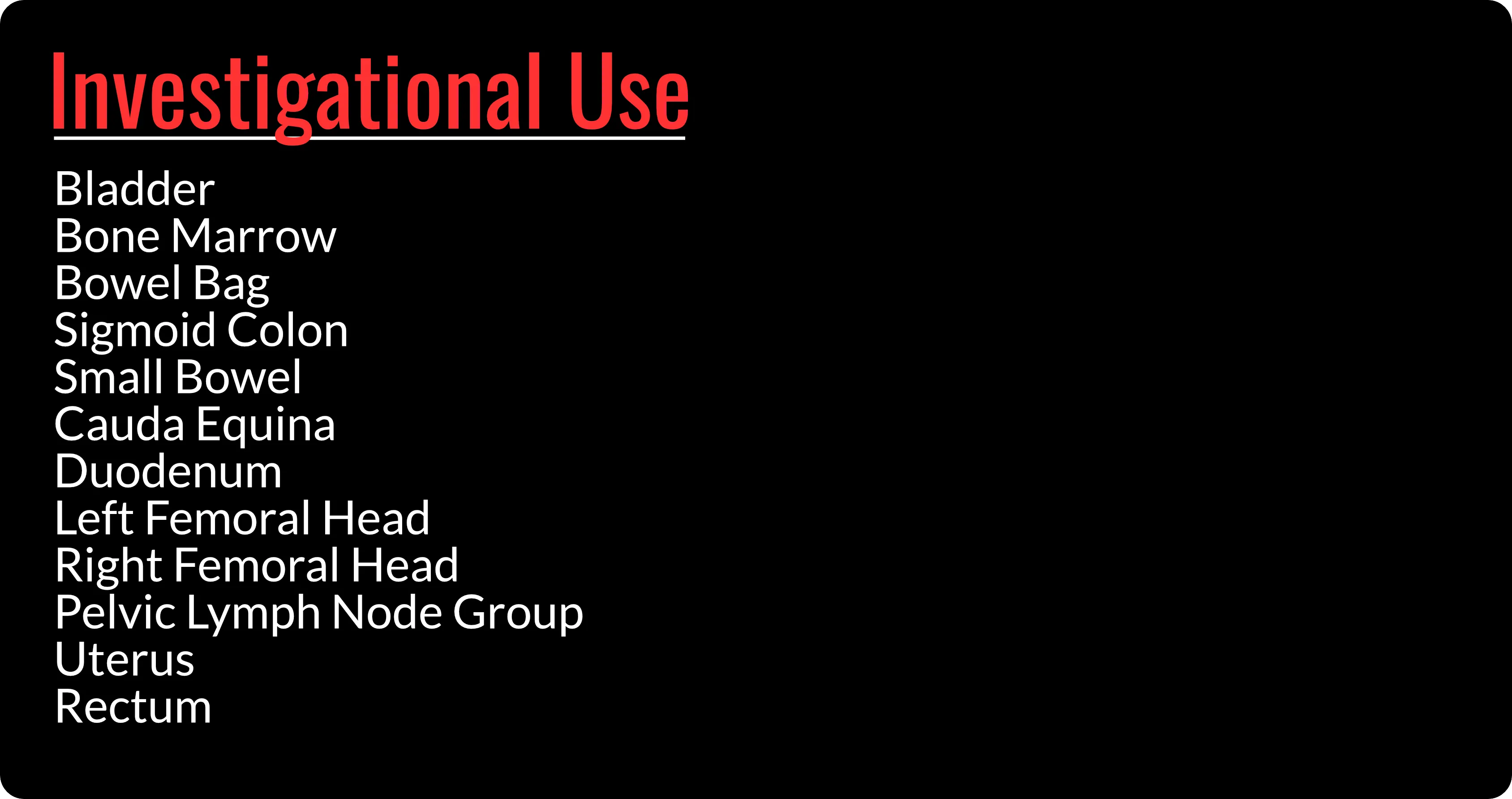 All Approved and Supported for Investigational Use structures supported by INTContour in the Female Pelvis region. 